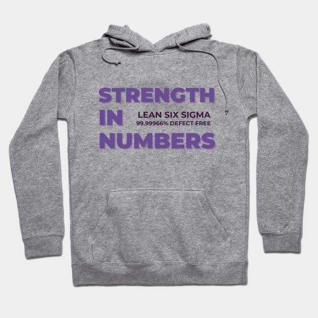 Strength in Numbers, Lean Six Sigma. Hoodie by Viz4Business